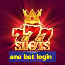 ana bet login